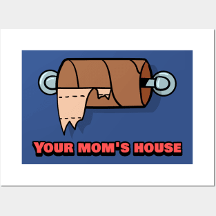 Your Mom's House Funny Dirty Humor Posters and Art